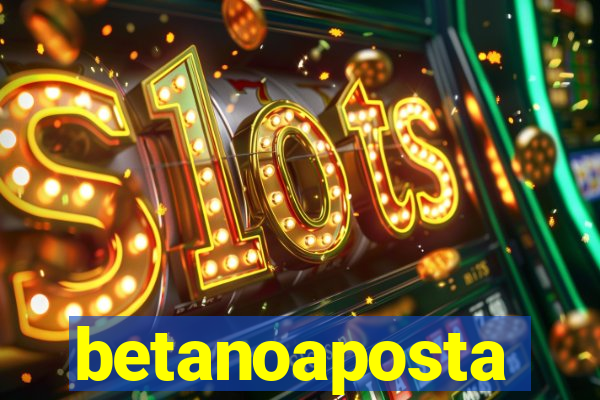 betanoaposta