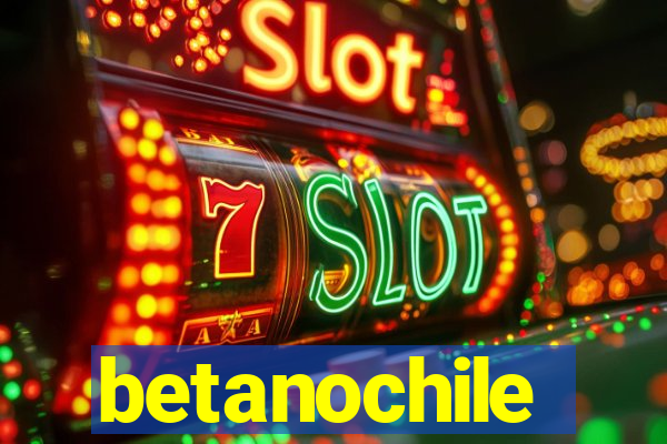 betanochile