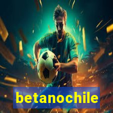 betanochile
