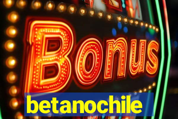 betanochile