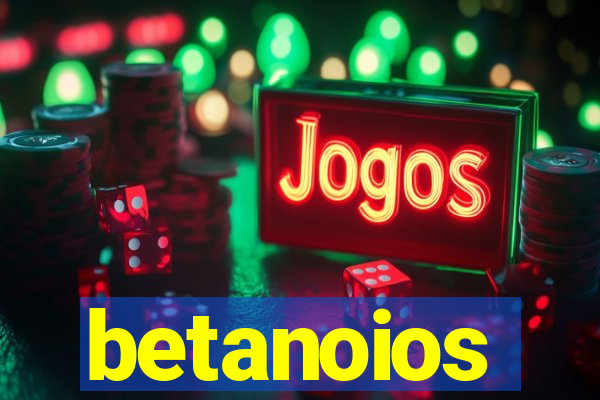 betanoios