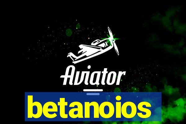 betanoios