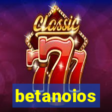 betanoios