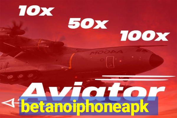 betanoiphoneapk