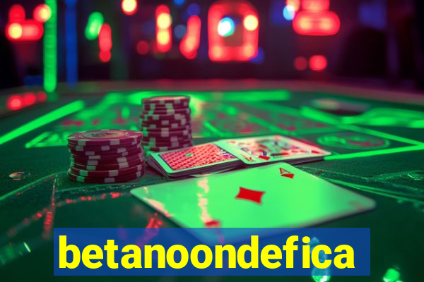 betanoondefica
