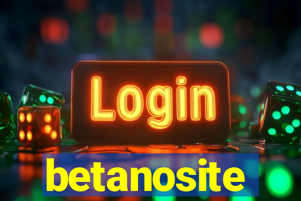 betanosite