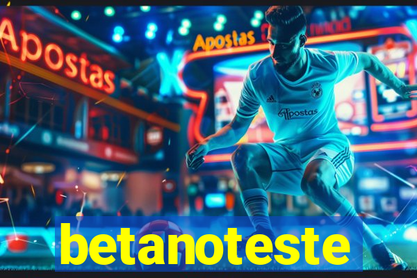 betanoteste