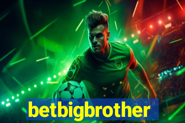 betbigbrother