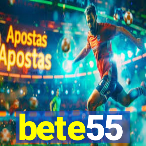 bete55