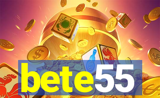 bete55