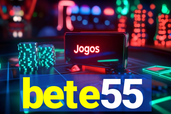 bete55