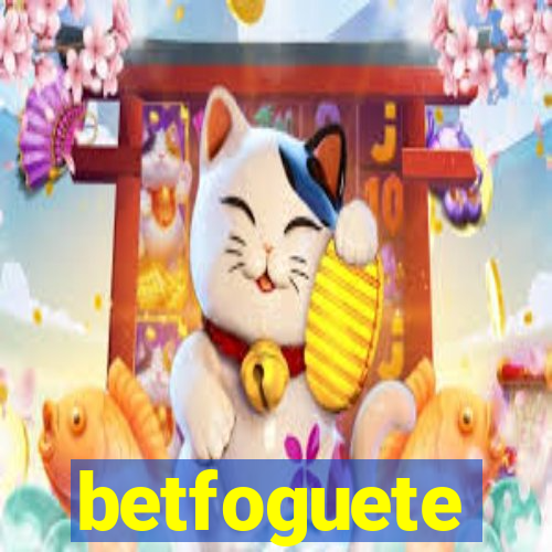 betfoguete