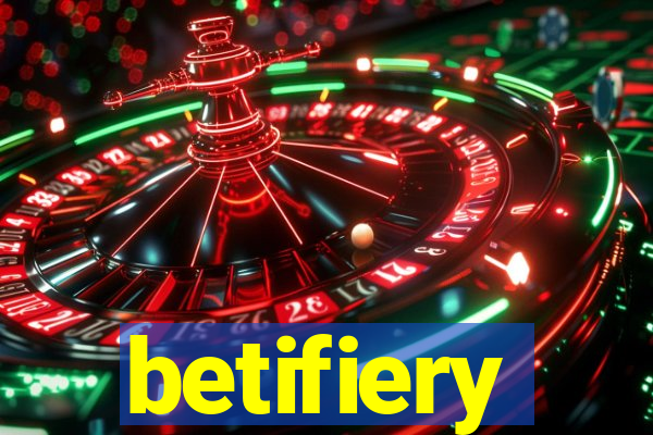 betifiery