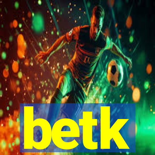 betk