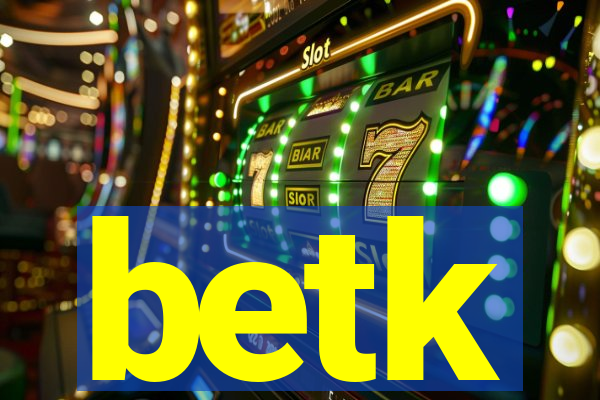 betk