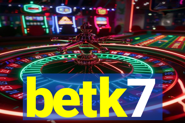 betk7