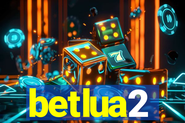 betlua2
