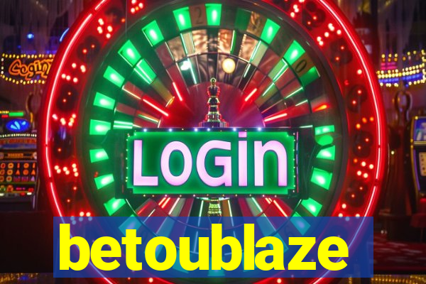 betoublaze
