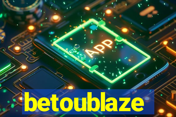 betoublaze