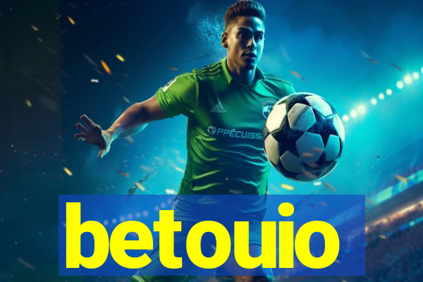 betouio
