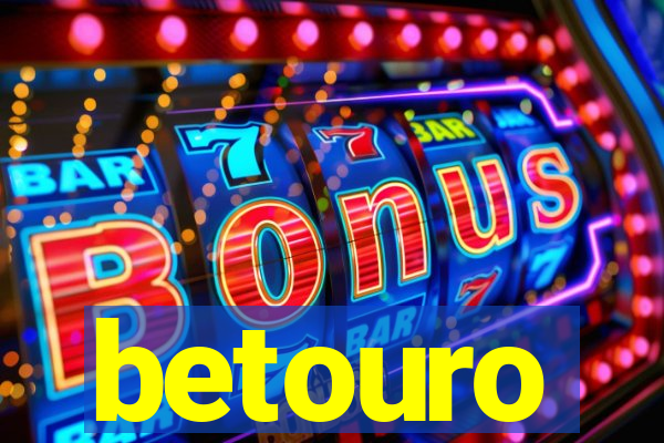 betouro