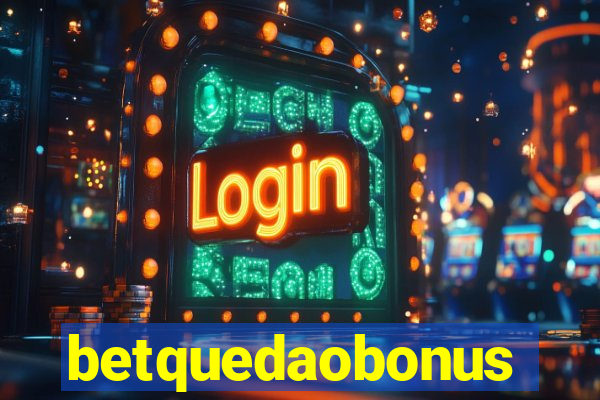 betquedaobonus