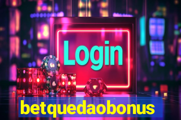 betquedaobonus