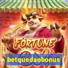 betquedaobonus