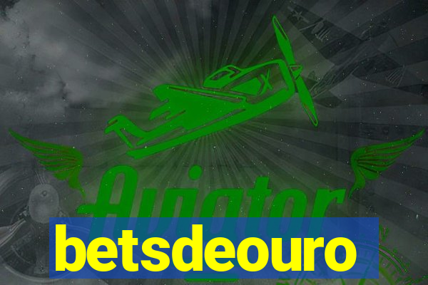 betsdeouro