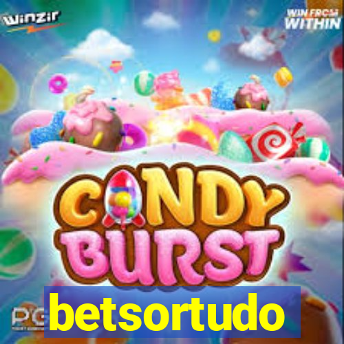 betsortudo