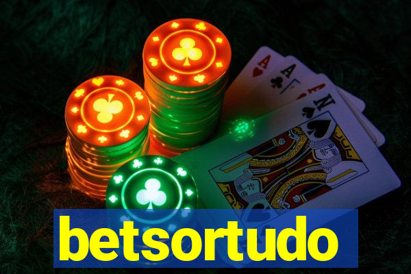 betsortudo