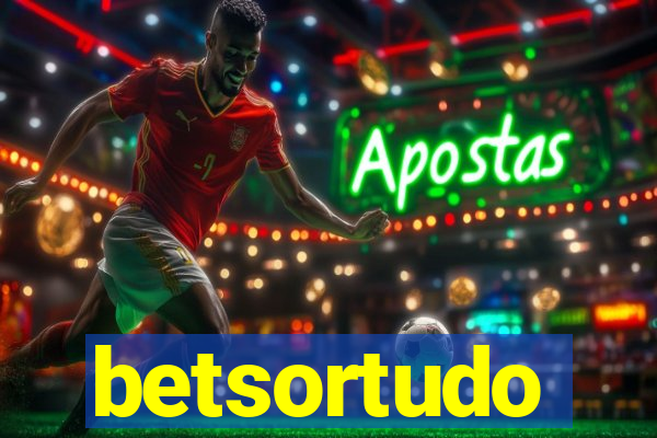 betsortudo