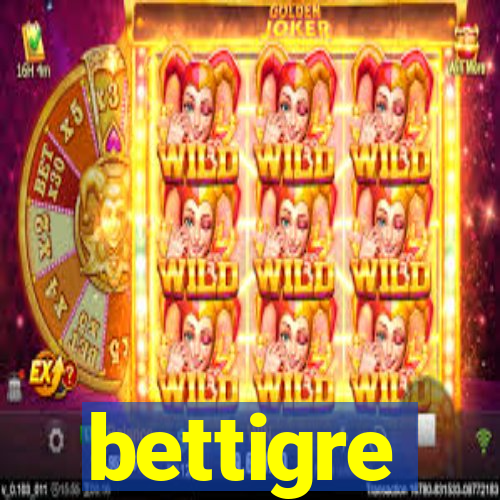 bettigre