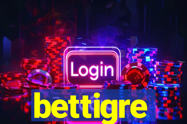 bettigre