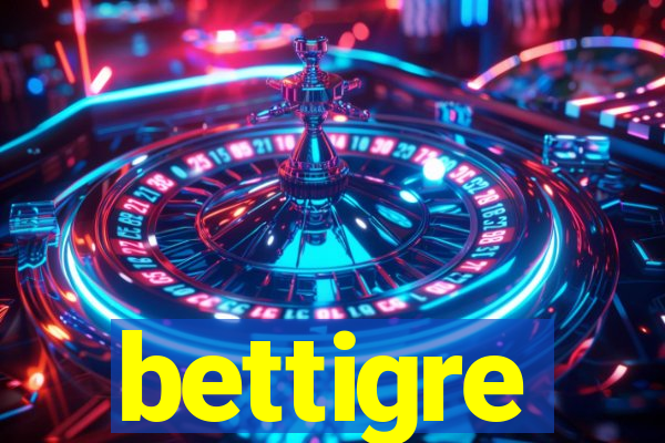 bettigre