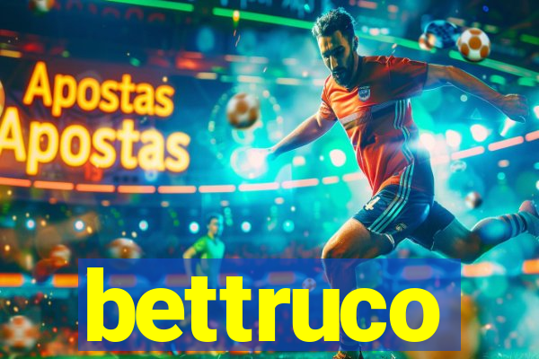bettruco