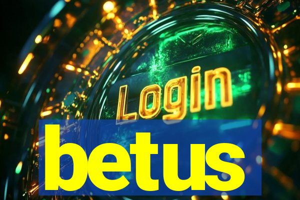 betus