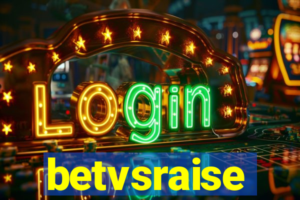 betvsraise