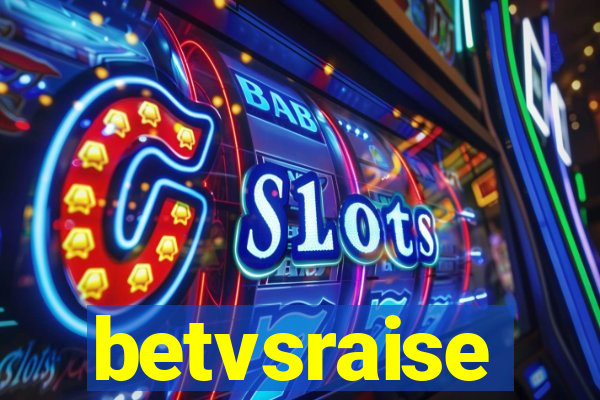 betvsraise