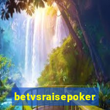 betvsraisepoker