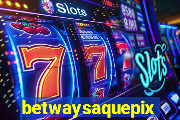 betwaysaquepix
