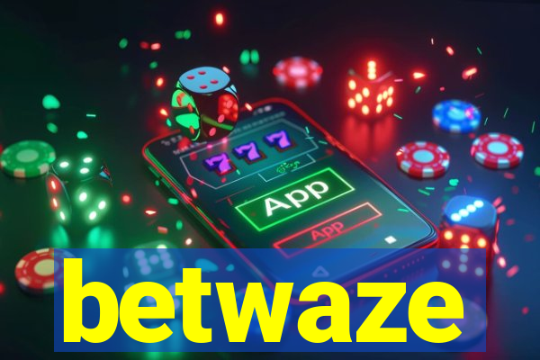 betwaze