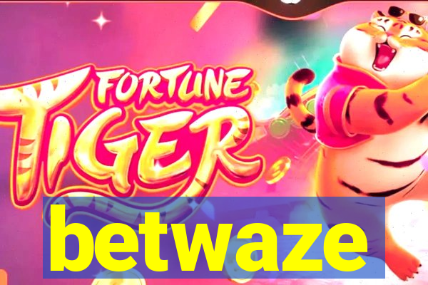 betwaze