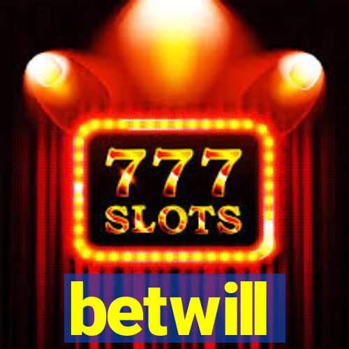 betwill
