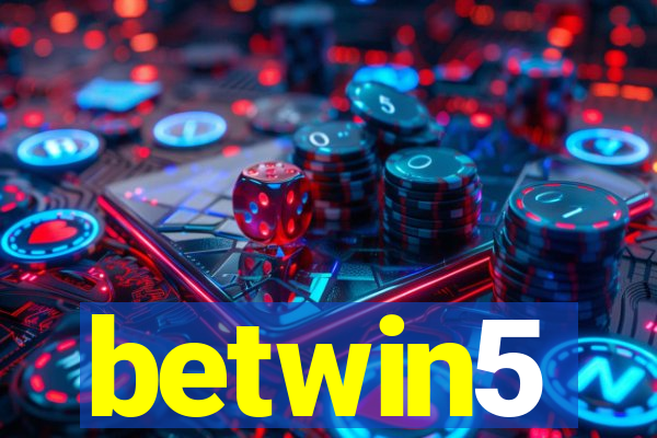 betwin5