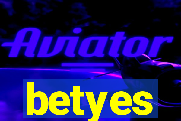 betyes