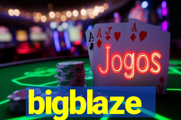 bigblaze