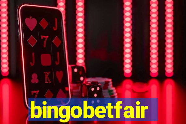 bingobetfair