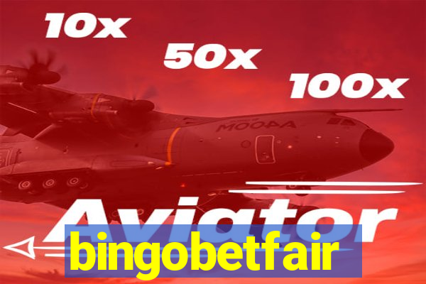 bingobetfair