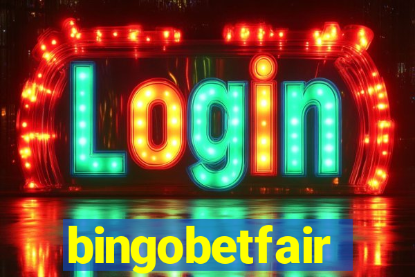 bingobetfair